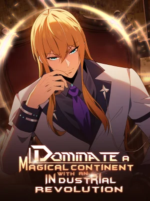 I Build an Industrial Empire on the Magic Continent